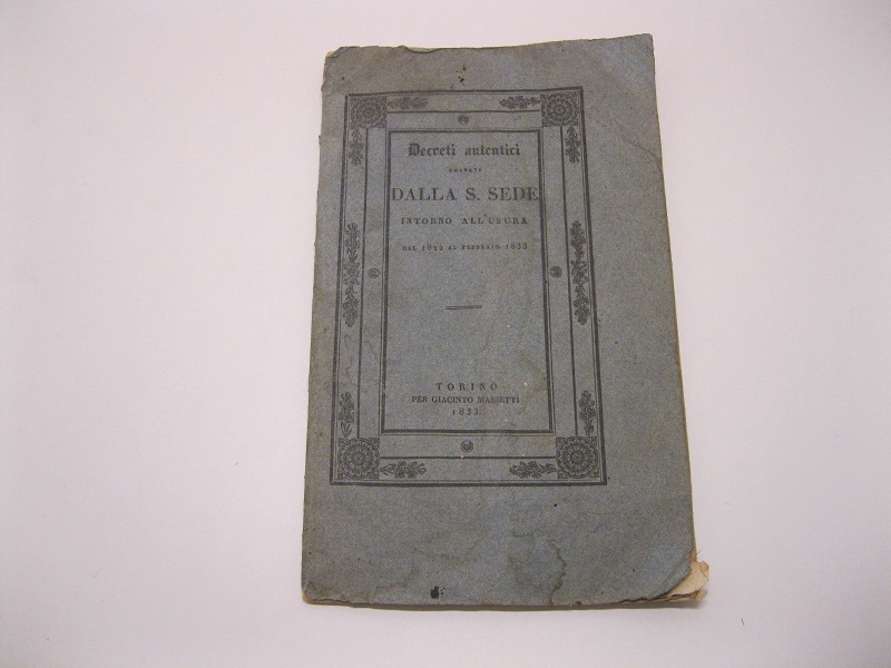 DECRETI AUTENTICI EMANATI DALLA S. SEDE INTORNO ALL'USURA  dal 1822 al febbraio 1833